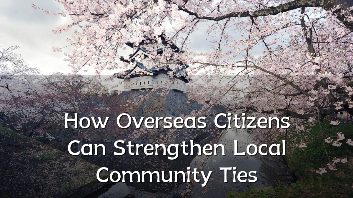How Overseas Citizens Can Strengthen Local Community Ties