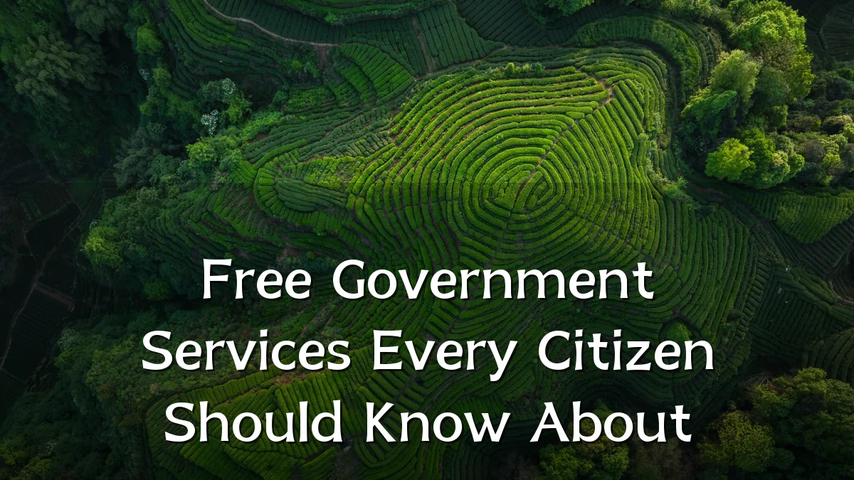 Free Government Services Every Citizen Should Know About