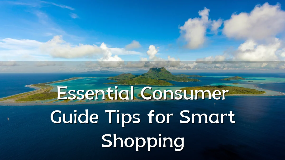 Essential Consumer Guide Tips for Smart Shopping